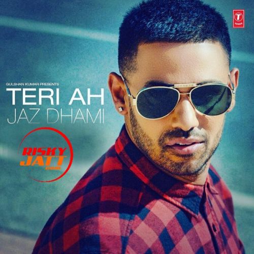 Teri Ah Jaz Dhami mp3 song ringtone, Teri Ah Jaz Dhami Ringtone Download - RiskyJatt.Com