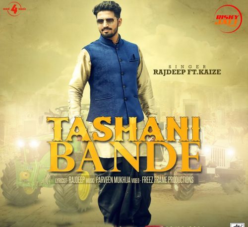 Tashani Bande Rajdeep, Kaize mp3 song ringtone, Tashani Bande Rajdeep, Kaize Ringtone Download - RiskyJatt.Com