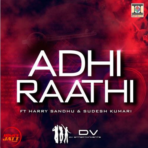 Adhi Raathi Harry Sandhu, Sudesh Kumari mp3 song ringtone, Adhi Raathi Harry Sandhu, Sudesh Kumari Ringtone Download - RiskyJatt.Com