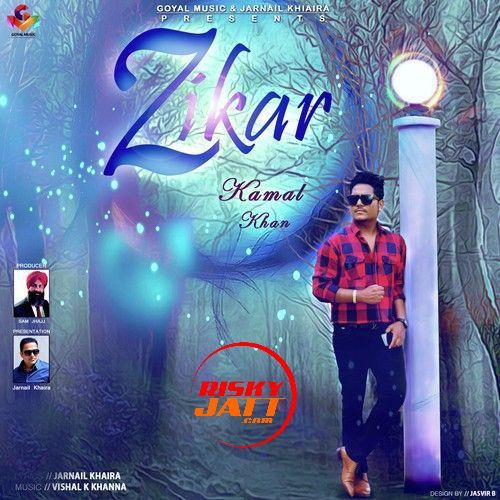 Zikar Kamal Khan mp3 song ringtone, Zikar Kamal Khan Ringtone Download - RiskyJatt.Com