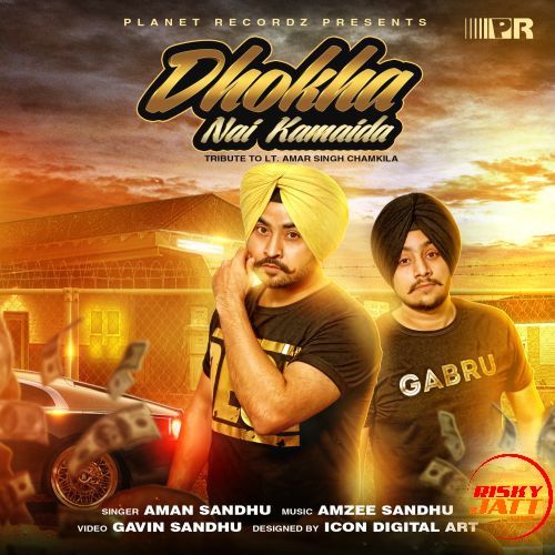 Dhokha Nai Kamaida Aman Sandhu, Amzee Sandhu mp3 song ringtone, Dhokha Nai Kamaida Aman Sandhu, Amzee Sandhu Ringtone Download - RiskyJatt.Com