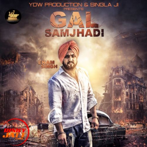 Gal Samjhadi Ekam Singh mp3 song ringtone, Gal Samjhadi Ekam Singh Ringtone Download - RiskyJatt.Com