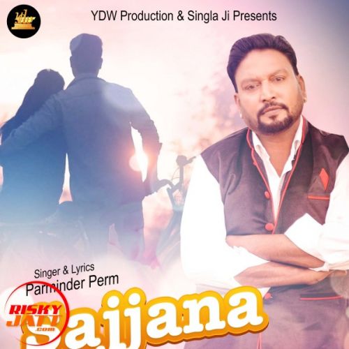 Sajjana Parminder Perm mp3 song ringtone, Sajjana Parminder Perm Ringtone Download - RiskyJatt.Com