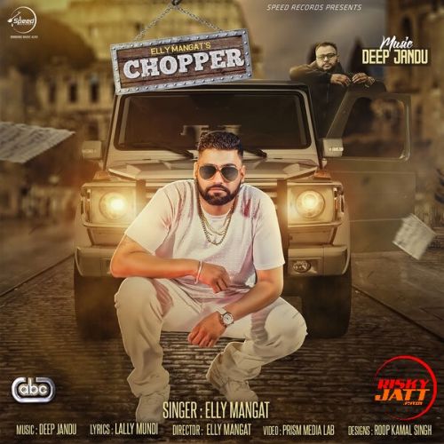 Chopper Elly Mangat mp3 song ringtone, Chopper Elly Mangat Ringtone Download - RiskyJatt.Com