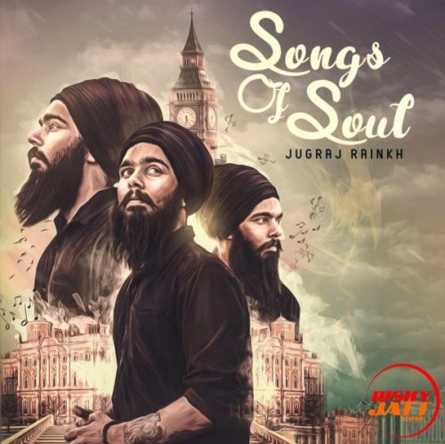 Koi V Na Jugraj Rainkh mp3 song ringtone, Songs of Soul Jugraj Rainkh Ringtone Download - RiskyJatt.Com