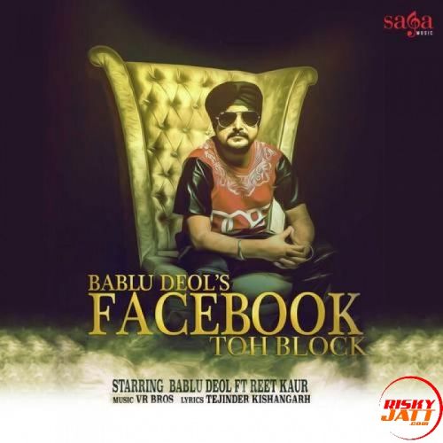 Facebook Toh Block Bablu Deol mp3 song ringtone, Facebook Toh Block Bablu Deol Ringtone Download - RiskyJatt.Com