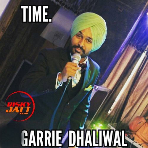 Time Garrie Dhaliwal mp3 song ringtone, Time Garrie Garrie Dhaliwal Ringtone Download - RiskyJatt.Com