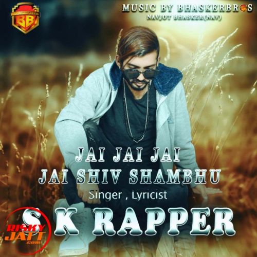 Jai Jai Shiv Shambhu Sk Rapper mp3 song ringtone, Jai Jai Shiv Shambhu Sk Rapper Ringtone Download - RiskyJatt.Com