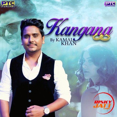 Kangna Kamal Khan mp3 song ringtone, Kangna Kamal Khan Ringtone Download - RiskyJatt.Com