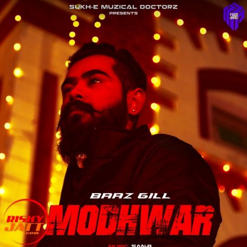 Modhwaar Baaz Gill, San-B mp3 song ringtone, Modhwaar Baaz Gill, San-B Ringtone Download - RiskyJatt.Com