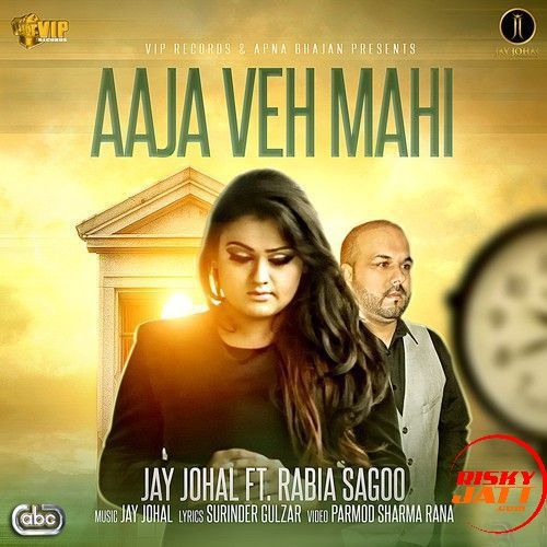 Aaja Ve Maahi Jay Johal, Rabia Sagoo mp3 song ringtone, Aaja Ve Maahi Jay Johal, Rabia Sagoo Ringtone Download - RiskyJatt.Com