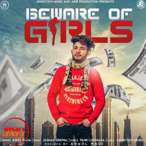 Beware Of Girls Arpit Rana mp3 song ringtone, Beware Of Girls Arpit Rana Ringtone Download - RiskyJatt.Com