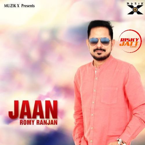 Jaan Romy Ranjan mp3 song ringtone, Jaan Romy Ranjan Ringtone Download - RiskyJatt.Com