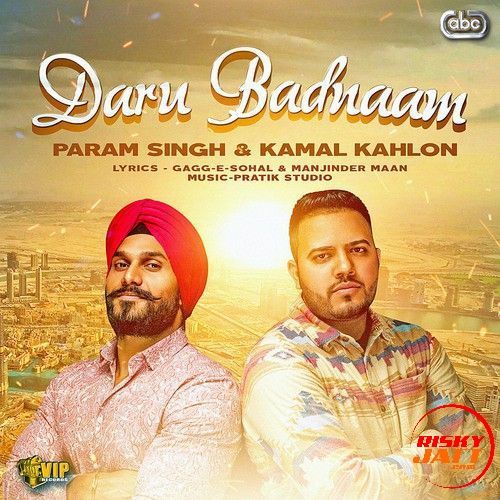 Daru Badnaam Param Singh, Kamal Kahlon mp3 song ringtone, Daru Badnaam Param Singh, Kamal Kahlon Ringtone Download - RiskyJatt.Com