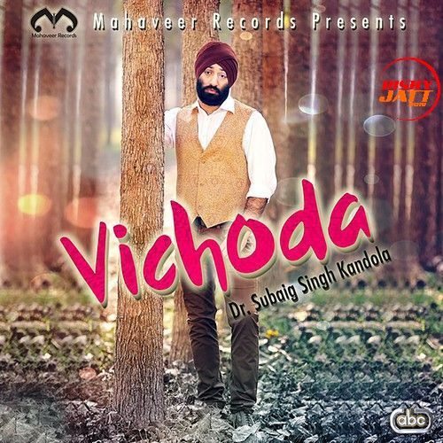 Vichoda Dr Subaig Singh Kandola mp3 song ringtone, Vichoda Dr Subaig Singh Kandola Ringtone Download - RiskyJatt.Com