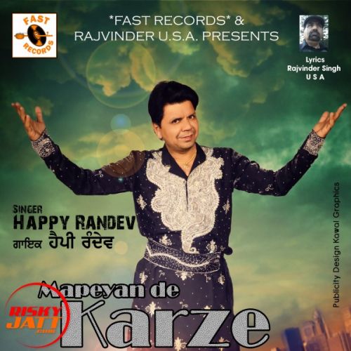 Mapeyan De Karze Happy Randev mp3 song ringtone, Mapeyan De Karze Happy Randev Ringtone Download - RiskyJatt.Com