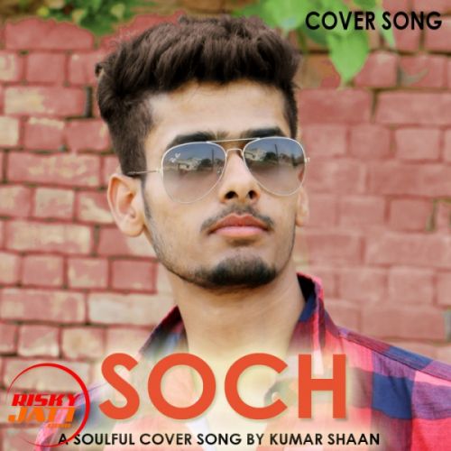 Soch Kumar Shaan mp3 song ringtone, Soch Kumar Shaan Ringtone Download - RiskyJatt.Com