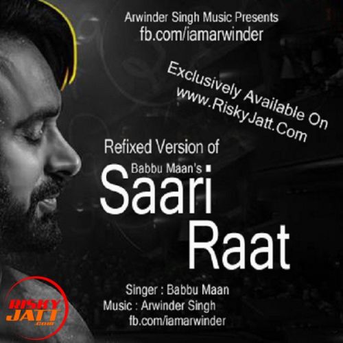 Saari Raat Ft. Babbu Maan Babbu Maan,  Arwinder Singh mp3 song ringtone, Saari Raat Ft. Babbu Maan Babbu Maan,  Arwinder Singh Ringtone Download - RiskyJatt.Com