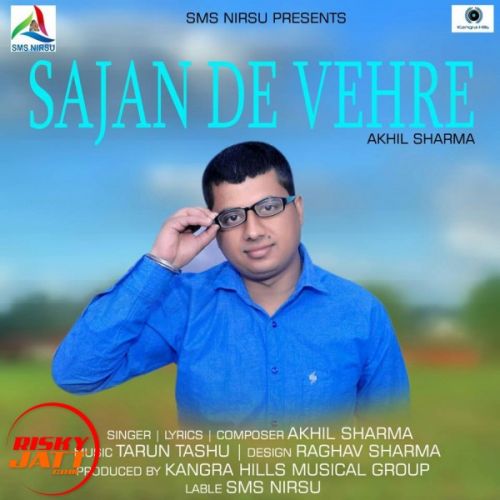 Sajan De Vehre Akhil Sharma mp3 song ringtone, Sajan De Vehre Akhil Sharma Ringtone Download - RiskyJatt.Com