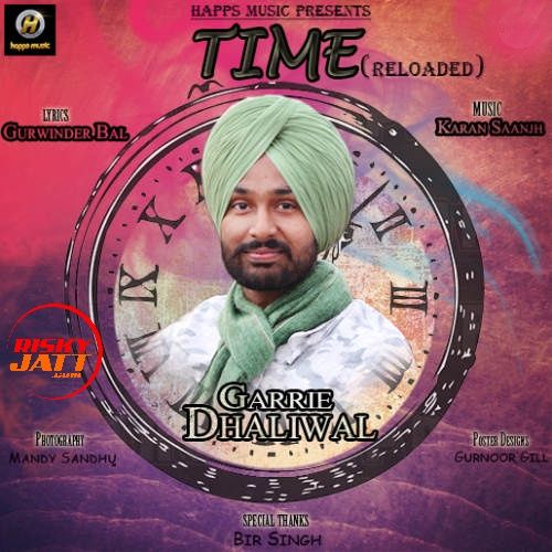 Time (Reloaded) Garrie Dhaliwal mp3 song ringtone, Time (Reloaded) Garrie Dhaliwal Ringtone Download - RiskyJatt.Com