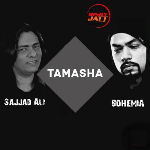 Tamasha Bohemia, Sajjad Ali mp3 song ringtone, Tamasha Bohemia, Sajjad Ali Ringtone Download - RiskyJatt.Com