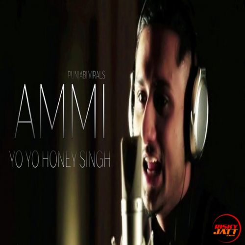 Ammi Yo Yo Honey Singh mp3 song ringtone, Ammi Yo Yo Honey Singh Ringtone Download - RiskyJatt.Com