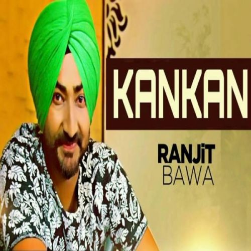 Kankan Ranjit Bawa mp3 song ringtone, Kankan Ranjit Bawa Ringtone Download - RiskyJatt.Com