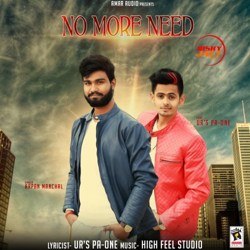 No More Need Arpan Manchal, Ur Pa-One mp3 song ringtone, No More Need Arpan Manchal, Ur Pa-One Ringtone Download - RiskyJatt.Com