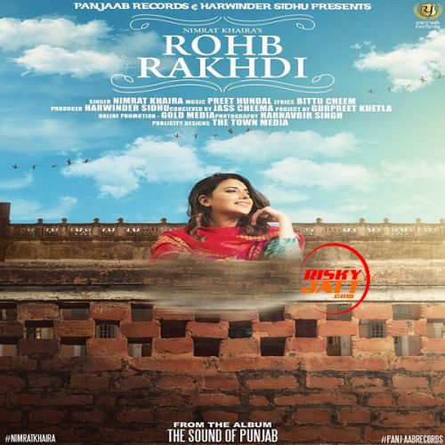 Rohb Rakhdi Nimrat Khaira mp3 song ringtone, Rohb Rakhdi Nimrat Khaira Ringtone Download - RiskyJatt.Com