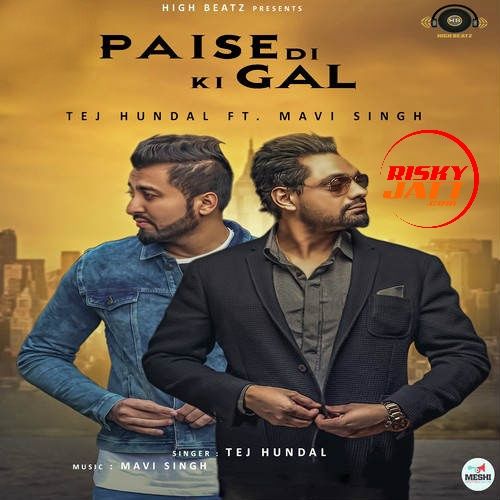 Paise Di Ki Gal Tej Hundal, Mavi Singh mp3 song ringtone, Paise Di Ki Gal Tej Hundal, Mavi Singh Ringtone Download - RiskyJatt.Com