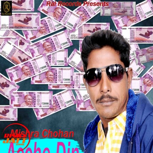 Acche Din Mishra Chohan mp3 song ringtone, Acche Din Mishra Chohan Ringtone Download - RiskyJatt.Com