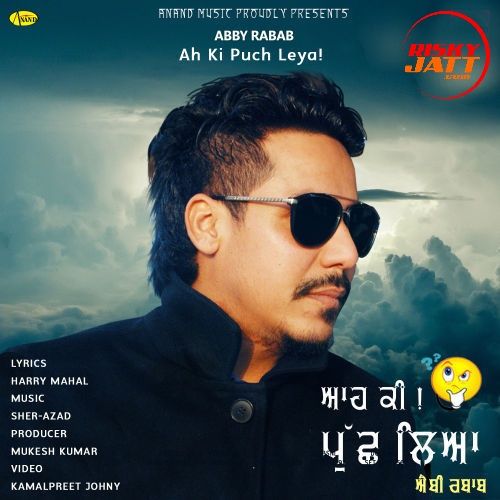 Ah ki Puch Leya Abby Rabab mp3 song ringtone, Ah ki Puch Leya Abby Rabab Ringtone Download - RiskyJatt.Com