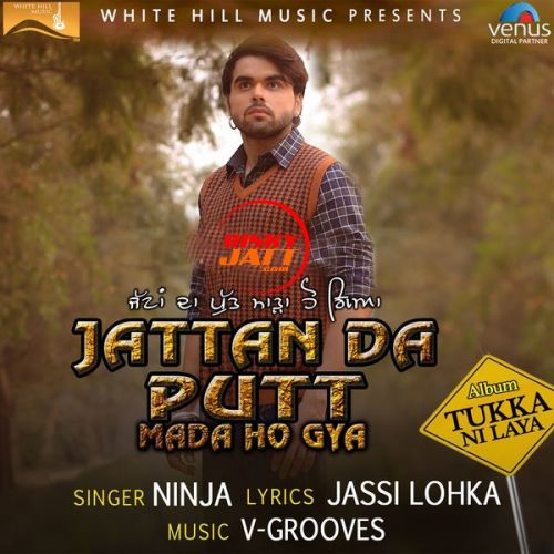 Jattan Da Putt Mada Ho Gya Ninja mp3 song ringtone, Jattan Da Putt Mada Ho Gya Ninja Ringtone Download - RiskyJatt.Com