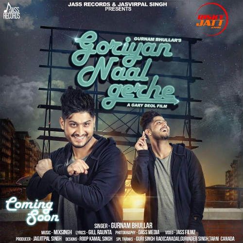 Goriyan Naal Gerhe Gurnam Bhullar mp3 song ringtone, Goriyan Naal Gerhe Gurnam Bhullar Ringtone Download - RiskyJatt.Com