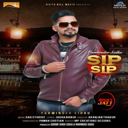 Sip Sip Parminder Sidhu mp3 song ringtone, Sip Sip Parminder Sidhu Ringtone Download - RiskyJatt.Com