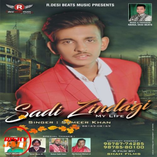 Sadi Zindagi Sameer Khan mp3 song ringtone, Sadi Zindagi Sameer Khan Ringtone Download - RiskyJatt.Com