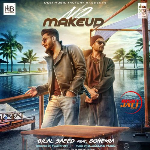 No Make Up Bilal Saeed mp3 song ringtone, No Make Up Bilal Saeed Ringtone Download - RiskyJatt.Com