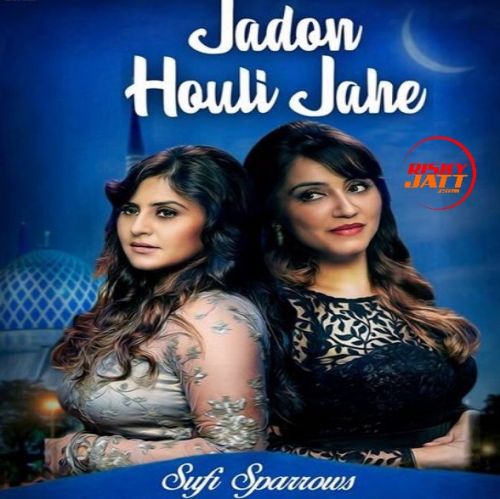 Jadon Houli Jahe Sufi Sparrows mp3 song ringtone, Jadon Houli Jahe Sufi Sparrows Ringtone Download - RiskyJatt.Com