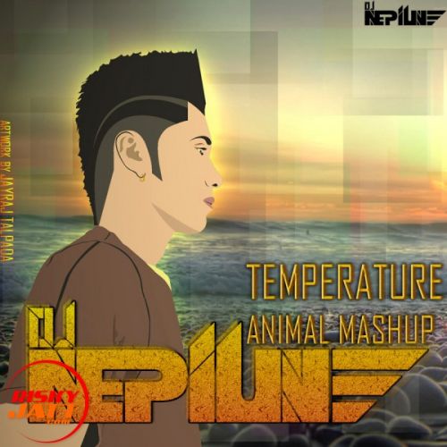 Temperature Animal Mashup(dj Nepiune Remix) DJ Nepiune Remix mp3 song ringtone, Temperature Animal Mashup(dj Nepiune Remix) DJ Nepiune Remix Ringtone Download - RiskyJatt.Com