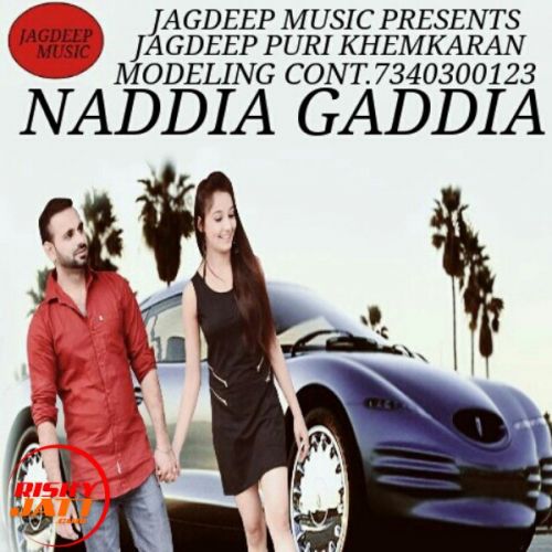 Naddia gaddia Jagdeep Puri Khemkaran mp3 song ringtone, Naddia gaddia Jagdeep Puri Khemkaran Ringtone Download - RiskyJatt.Com