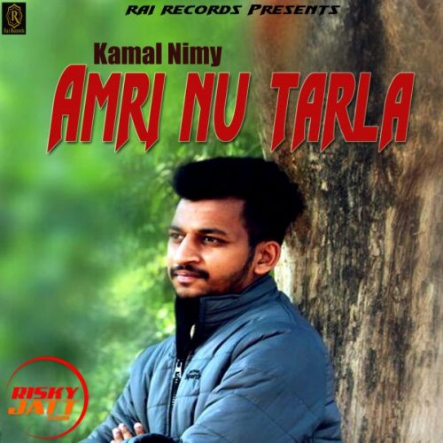 Amri Nu Tarla Kamal Nimy mp3 song ringtone, Amri Nu Tarla Kamal Nimy Ringtone Download - RiskyJatt.Com