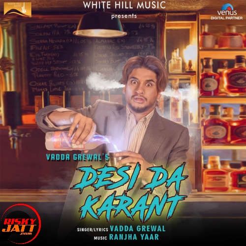 Desi Da Karant Vadda Grewal mp3 song ringtone, Desi Da Karant Vadda Grewal Ringtone Download - RiskyJatt.Com