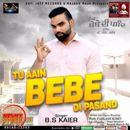 Tu Aain Beba Di Pasand B s Kaier mp3 song ringtone, Tu Aain Beba Di Pasand B s Kaier Ringtone Download - RiskyJatt.Com