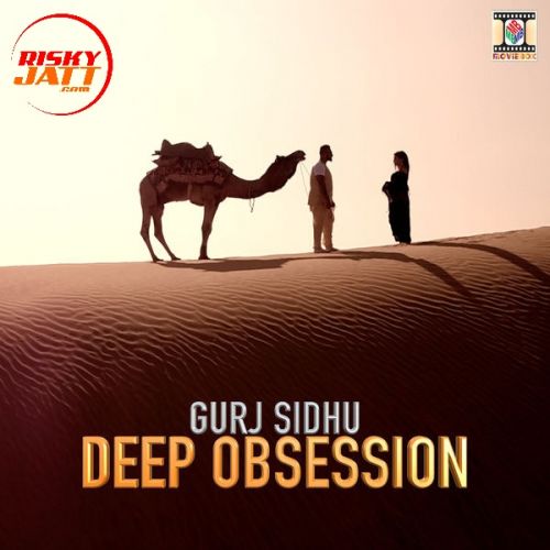 Deep Obsession Gurj Sidhu mp3 song ringtone, Deep Obsession Gurj Sidhu Ringtone Download - RiskyJatt.Com