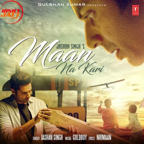 Maan Na Kari Jashan Singh mp3 song ringtone, Maan Na Kari Jashan Singh Ringtone Download - RiskyJatt.Com