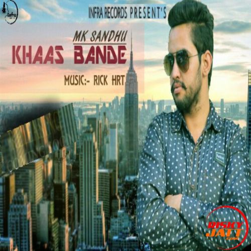 Khaas Bande Mk Sandhu mp3 song ringtone, Khaas Bande Mk Sandhu Ringtone Download - RiskyJatt.Com