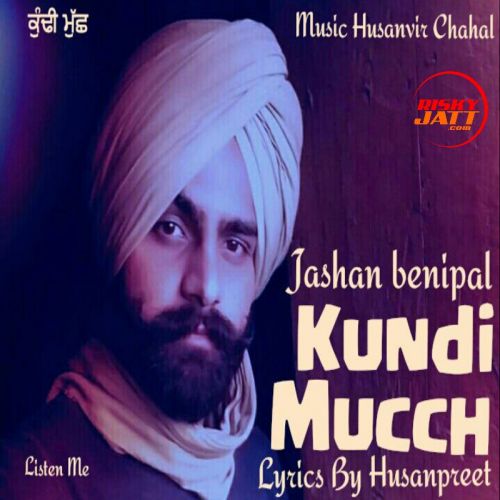 Kundi Mucch Jashan Benipal, Husanpreet mp3 song ringtone, Kundi Mucch Jashan Benipal, Husanpreet Ringtone Download - RiskyJatt.Com