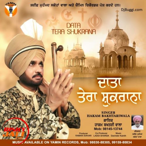 Daata Tera Shukrana Hakam Bakhtari Wala mp3 song ringtone, Daata Tera Shukrana Hakam Bakhtari Wala Ringtone Download - RiskyJatt.Com