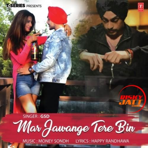 Mar Jawange Tere Bin GSD mp3 song ringtone, Mar Jawange Tere Bin GSD Ringtone Download - RiskyJatt.Com