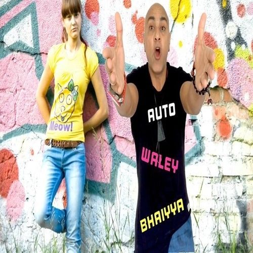 Auto Waley Bhaiyya Baba Sehgal mp3 song ringtone, Auto Waley Bhaiyya Baba Sehgal Ringtone Download - RiskyJatt.Com